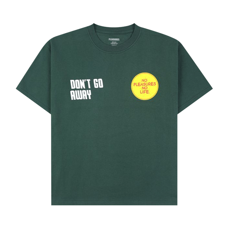 Pleasures Don't Go T-Shirt 'Forest'