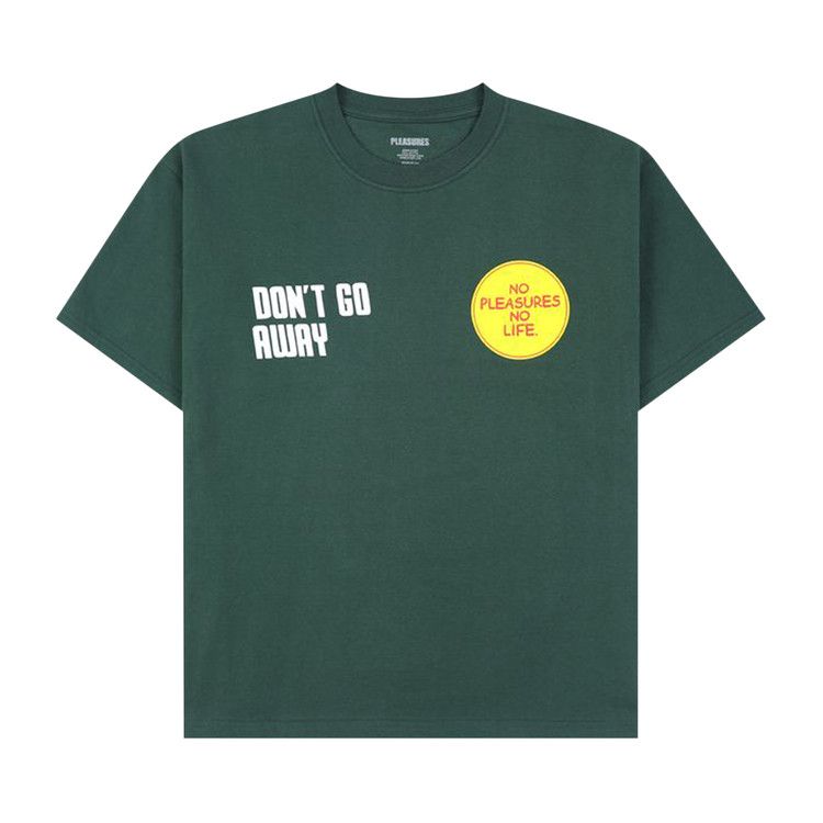 Pleasures Don't Go T-Shirt 'Forest'